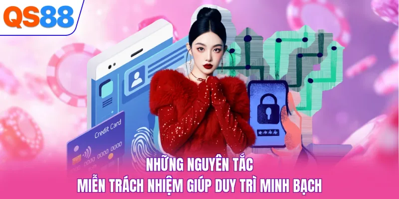 Những nguyên tắc miễn trách nhiệm giúp duy trì minh bạch